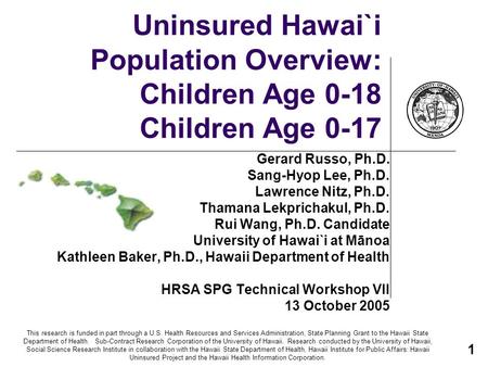 This research is funded in part through a U.S. Health Resources and Services Administration, State Planning Grant to the Hawaii State Department of Health.