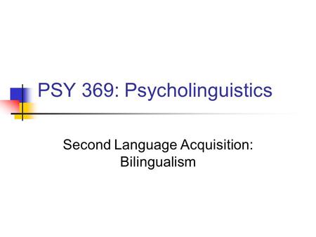 PSY 369: Psycholinguistics