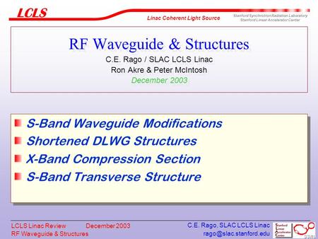 RF Waveguide & Structures Linac Coherent Light Source Stanford Synchrotron Radiation Laboratory Stanford Linear Accelerator Center.