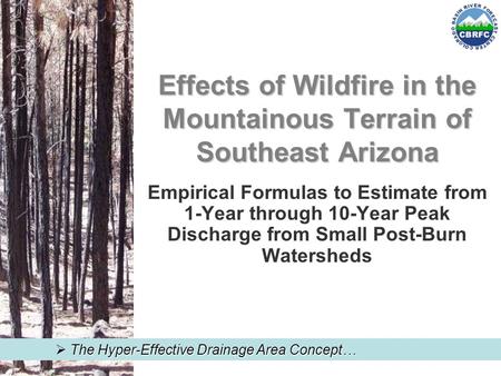 Effects of Wildfire in the Mountainous Terrain of Southeast Arizona Empirical Formulas to Estimate from 1-Year through 10-Year Peak Discharge from Small.