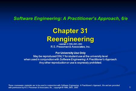 These courseware materials are to be used in conjunction with Software Engineering: A Practitioner’s Approach, 6/e and are provided with permission by.