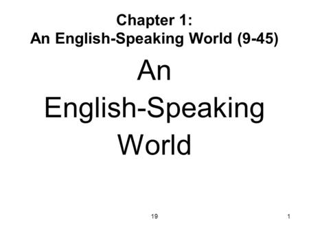 Chapter 1: An English-Speaking World (9-45)