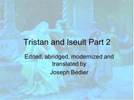 Tristan and Iseult Part 2