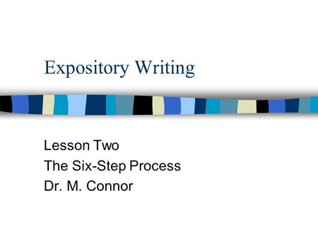 Lesson Two The Six-Step Process Dr. M. Connor