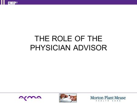 THE ROLE OF THE PHYSICIAN ADVISOR