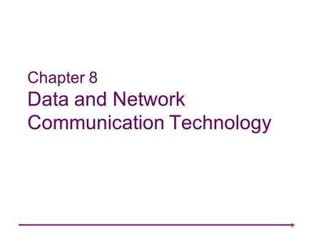 Chapter 8 Data and Network Communication Technology