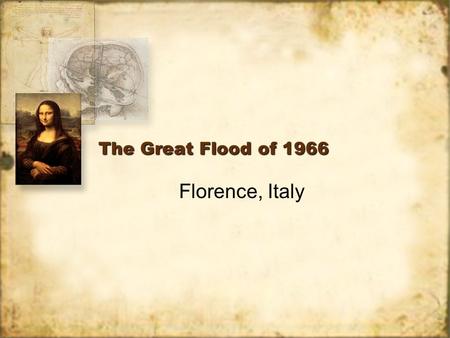 The Great Flood of 1966 Florence, Italy. The event, Nov 3rd It was the day before Armed Forces Day, a public holiday for Italy It had been raining heavily.