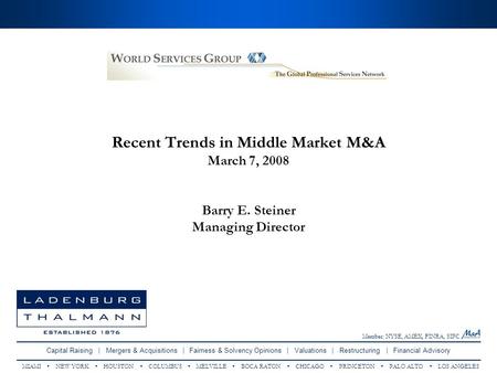 Capital Raising | Mergers & Acquisitions | Fairness & Solvency Opinions | Valuations | Restructuring | Financial Advisory Member: NYSE, AMEX, FINRA, SIPC.