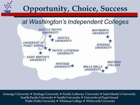 Gonzaga University  Heritage University  Pacific Lutheran University  Saint Martin’s University Seattle Pacific University  Seattle University  University.