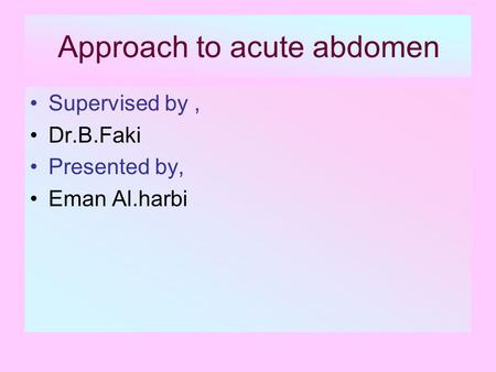 Approach to acute abdomen