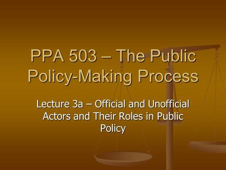 PPA 503 – The Public Policy-Making Process