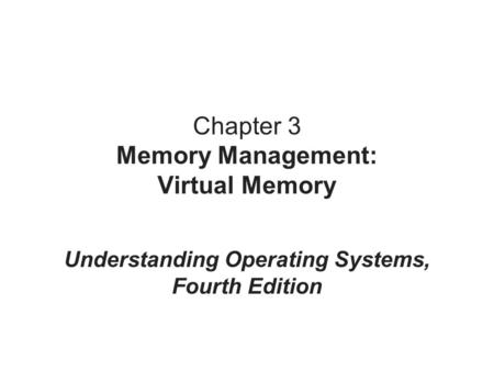 Chapter 3 Memory Management: Virtual Memory