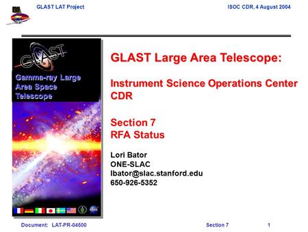 GLAST LAT ProjectISOC CDR, 4 August 2004 Document: LAT-PR-04500Section 71 Gamma-ray Large Area Space Telescope GLAST Large Area Telescope: Instrument Science.