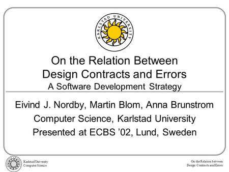 On the Relation between Design Contracts and Errors Karlstad University Computer Science On the Relation Between Design Contracts and Errors A Software.