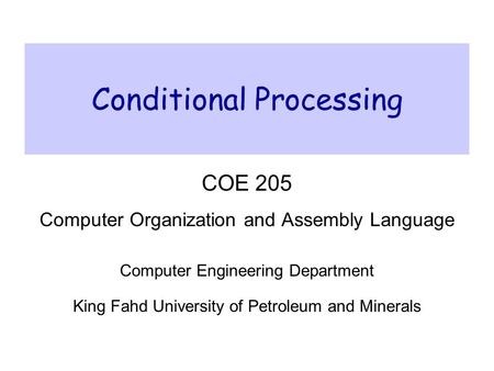 Conditional Processing