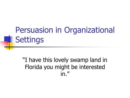 Persuasion in Organizational Settings