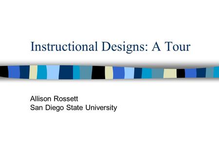 Instructional Designs: A Tour