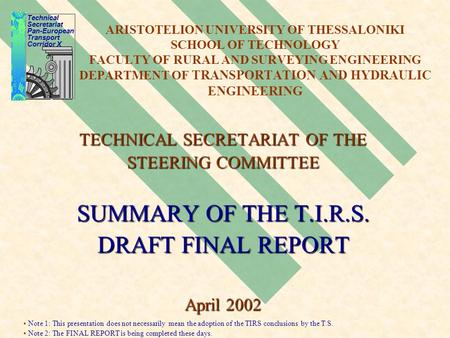 ARISTOTELION UNIVERSITY OF THESSALONIKI SCHOOL OF TECHNOLOGY FACULTY OF RURAL AND SURVEYING ENGINEERING DEPARTMENT OF TRANSPORTATION AND HYDRAULIC ENGINEERING.