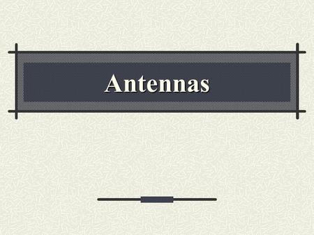 Antennas. Tokyo Inst. of Tech. (CUTE –1) Three Antennas One 500 mm (or /4) antenna for 145.835 MHz. Two 170 mm (or /4) antennas for downlink.