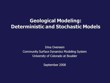 Geological Modeling: Deterministic and Stochastic Models