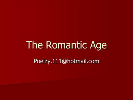 The Romantic Age Poetry.111@hotmail.com.