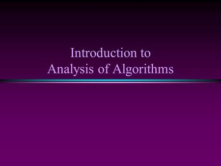 Introduction to Analysis of Algorithms