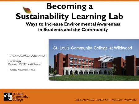 League Reaffirmation Site Visit, February 19 and 20, 2009 St. Louis Community College at Wildwood E X P A N D I N G M I N D S ● C H A N G I N G L I V E.