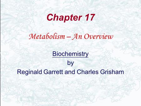 Chapter 17 Metabolism – An Overview Biochemistry by