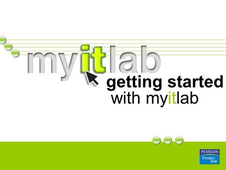 Getting started with myitlab. before you register  A valid email address  Course ID from your instructor  Student access code Before you register,