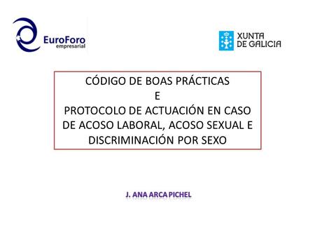 CÓDIGO DE BOAS PRÁCTICAS E PROTOCOLO DE ACTUACIÓN EN CASO DE ACOSO LABORAL, ACOSO SEXUAL E DISCRIMINACIÓN POR SEXO.