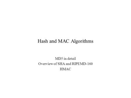 Hash and MAC Algorithms