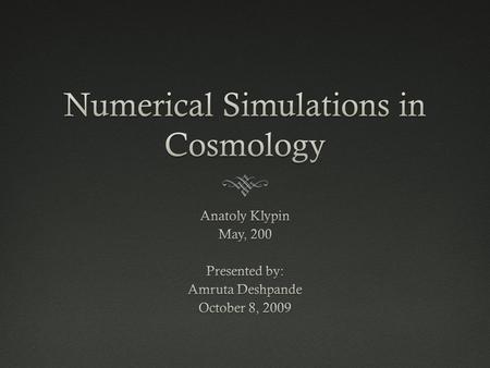 In The Beginning  N-body simulations (~100s particles) – to study Cluster formation  Cold collapse produces too steep a density profile (Peebles 1970)