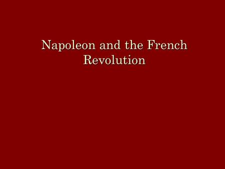 Napoleon and the French Revolution. Napoleon and Revolution I. Background (1799- 1815) Coup d’Etat of 18 Brumaire II.The Paradox of Napoleon Illusion.