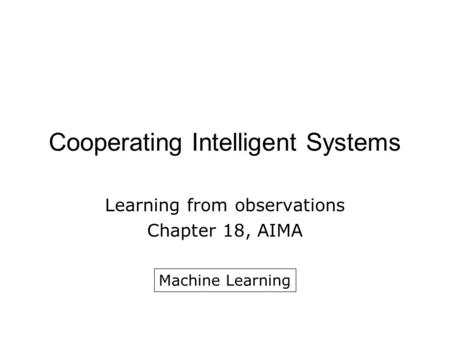 Cooperating Intelligent Systems