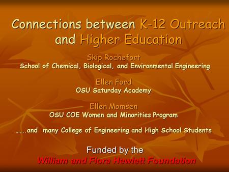 Skip Rochefort School of Chemical, Biological, and Environmental Engineering School of Chemical, Biological, and Environmental Engineering Ellen Ford OSU.