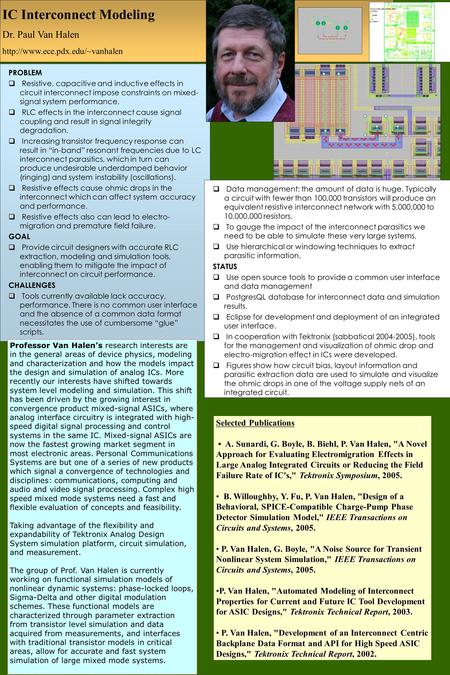 IC Interconnect Modeling Dr. Paul Van Halen  PROBLEM  Resistive, capacitive and inductive effects in circuit interconnect.