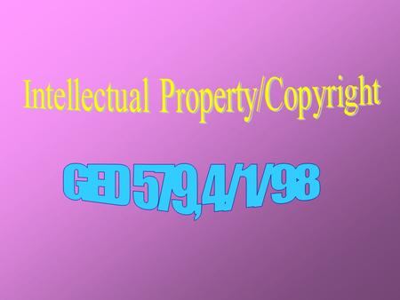 Intellectual Property Covers: Patents: In the U.S.. Provides a 17 year monopoly granted to inventor for their invention. Essentially a “head start” granted.