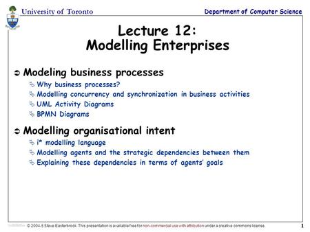 University of Toronto Department of Computer Science © 2004-5 Steve Easterbrook. This presentation is available free for non-commercial use with attribution.