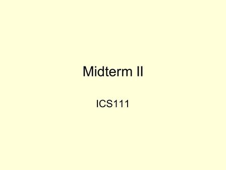 Midterm II ICS111. Two Classes used to read user input 1.Scanner 2.BufferedReader 3.StringReader 4.1 and 2 5.1 and 3.