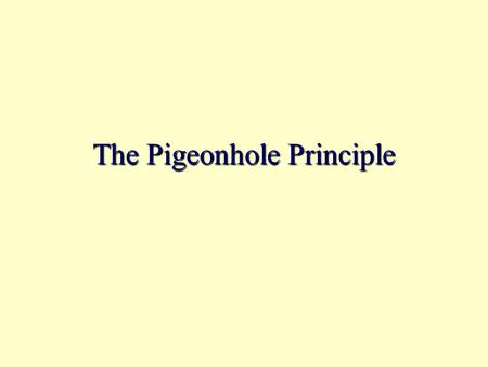 The Pigeonhole Principle