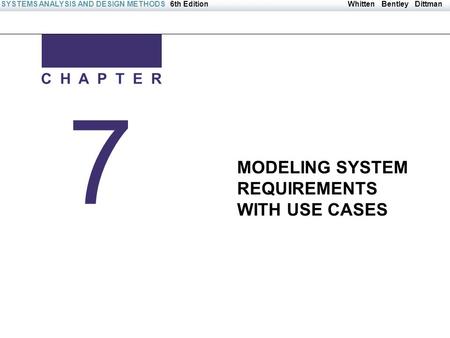 Irwin/McGraw-Hill Copyright © 2004 The McGraw-Hill Companies. All Rights reserved Whitten Bentley DittmanSYSTEMS ANALYSIS AND DESIGN METHODS6th Edition.