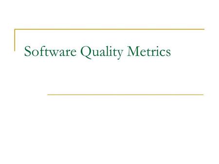 Software Quality Metrics