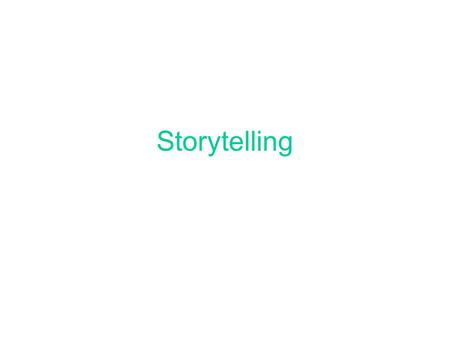 Storytelling. “Outside academic theory people are usually excellent at making distinctions between narrative, drama and games. If I throw a ball at you.