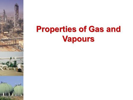 Properties of Gas and Vapours