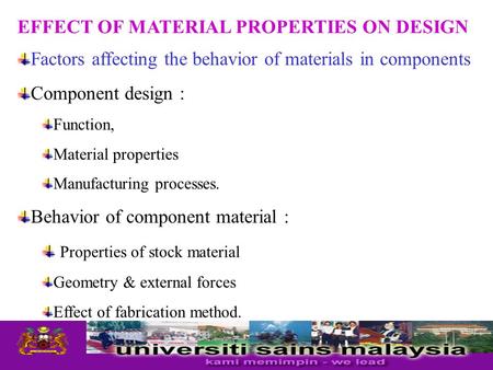 EFFECT OF MATERIAL PROPERTIES ON DESIGN