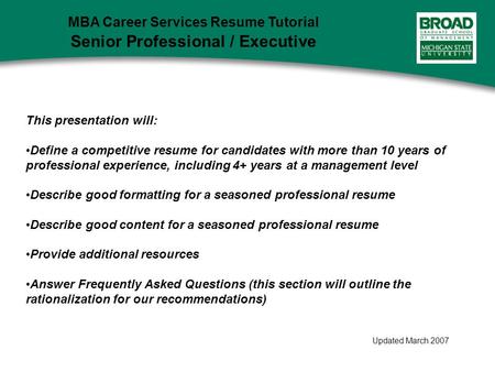 This presentation will: Define a competitive resume for candidates with more than 10 years of professional experience, including 4+ years at a management.