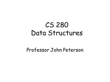 CS 280 Data Structures Professor John Peterson. Phase 2 We’re moving on from array-based to link- based structures. You already have experience with links.