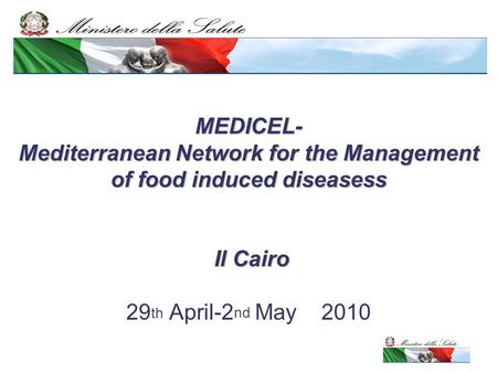 MEDICEL- Mediterranean Network for the Management of food induced diseasess Il Cairo MEDICEL- Mediterranean Network for the Management of food induced.