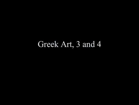 Greek Art, 3 and 4. Greek Art, 3 5-39 Kallikrates and Iktinos, Parthenon, Acropolis, 447-438 BCE 5-42 Mock-up of the east pediment of the Parthenon 5-43.