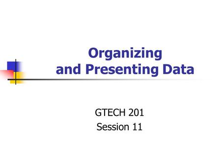 Organizing and Presenting Data